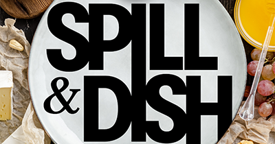 Spill & Dish podcast